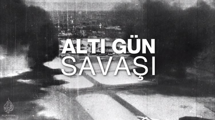 6 Gün Savaşları “Arap İsrail Savaşı”