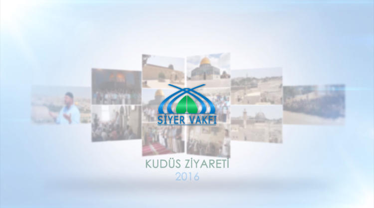 Siyer Vakfı Kudüs Ziyareti