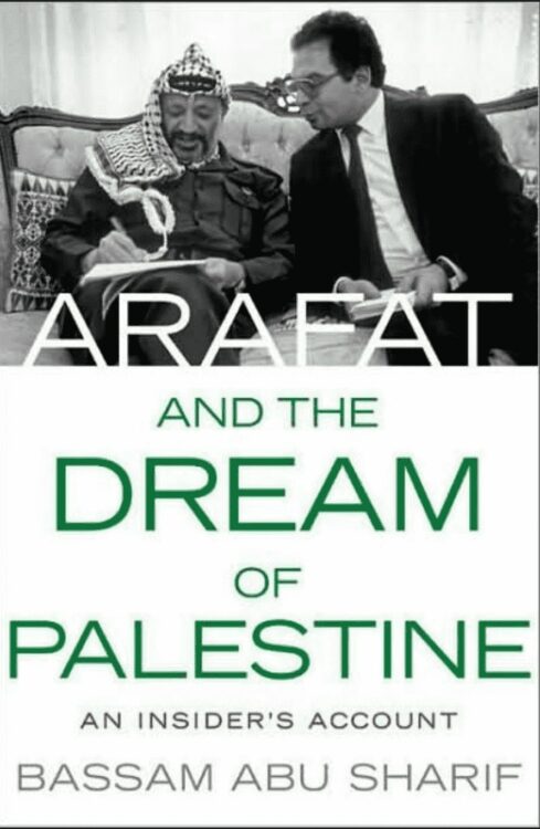 Arafat and the Dream of Palestine As Insider Accounts