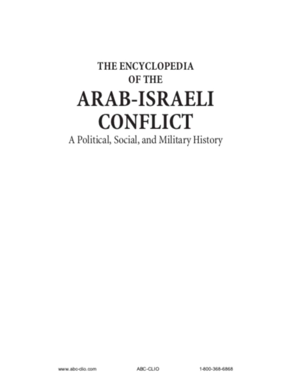 The Encyclopedia of the Arab-Israeli Conflict