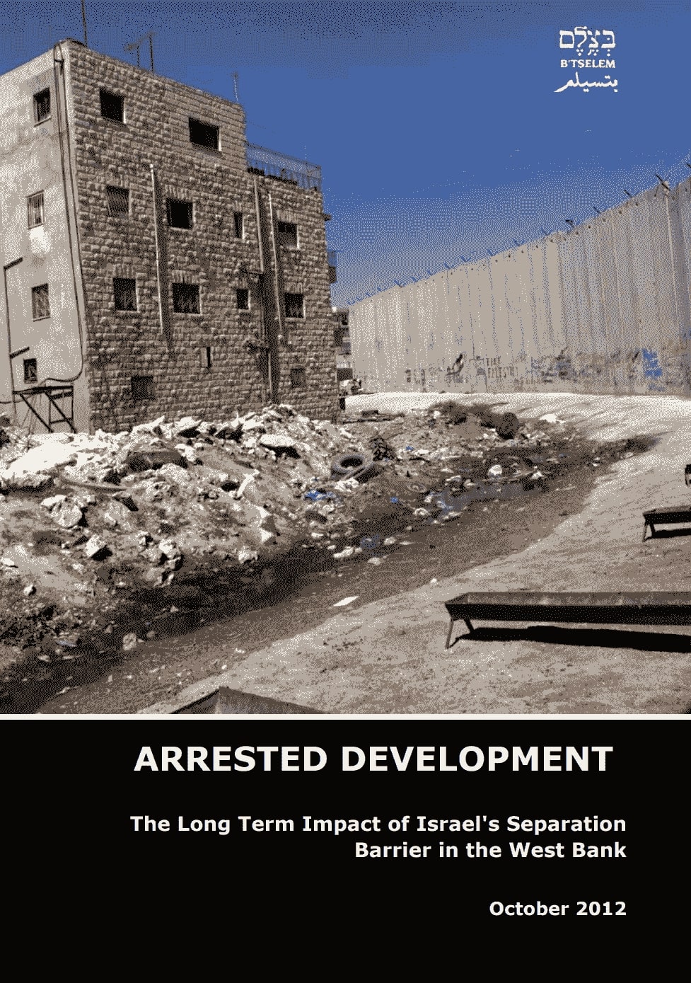 Arrested Development: The Long Term Impact of Israel&#8217;s Speration Barrier in the West Bank