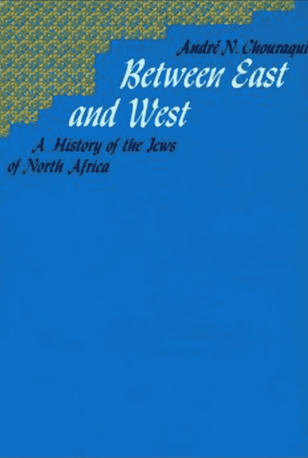 Between East and West A History of the Jews in North Africa