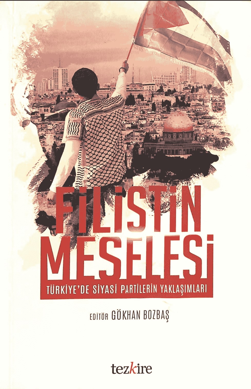 Filistin Meselesi Türkiye&#8217;de Siyasi Partilerin Yaklaşımları