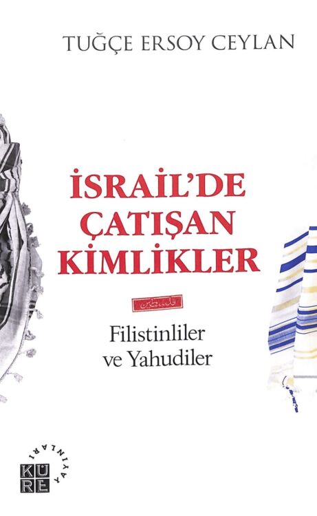 İsrail’de Çatışan Kimlikler- Filistinliler ve Yahudiler