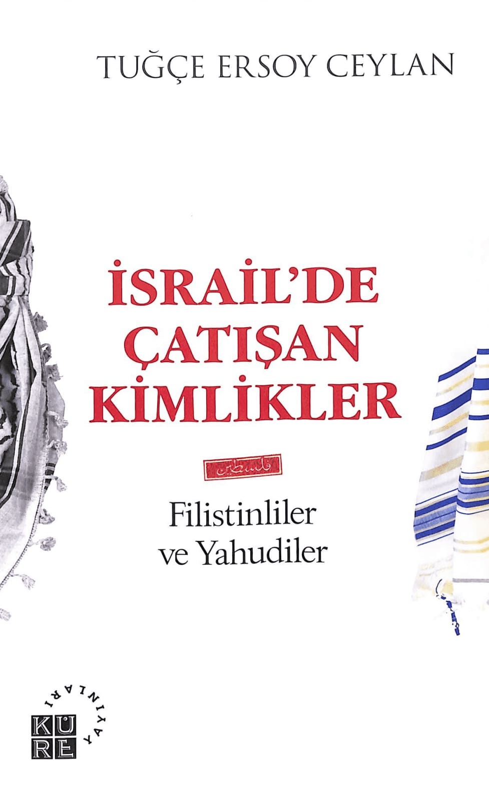 İsrail’de Çatışan Kimlikler- Filistinliler ve Yahudiler