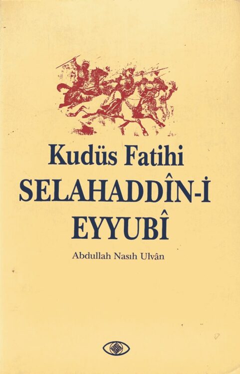 Kudüs Fatihi Selahaddin-i Eyyubi