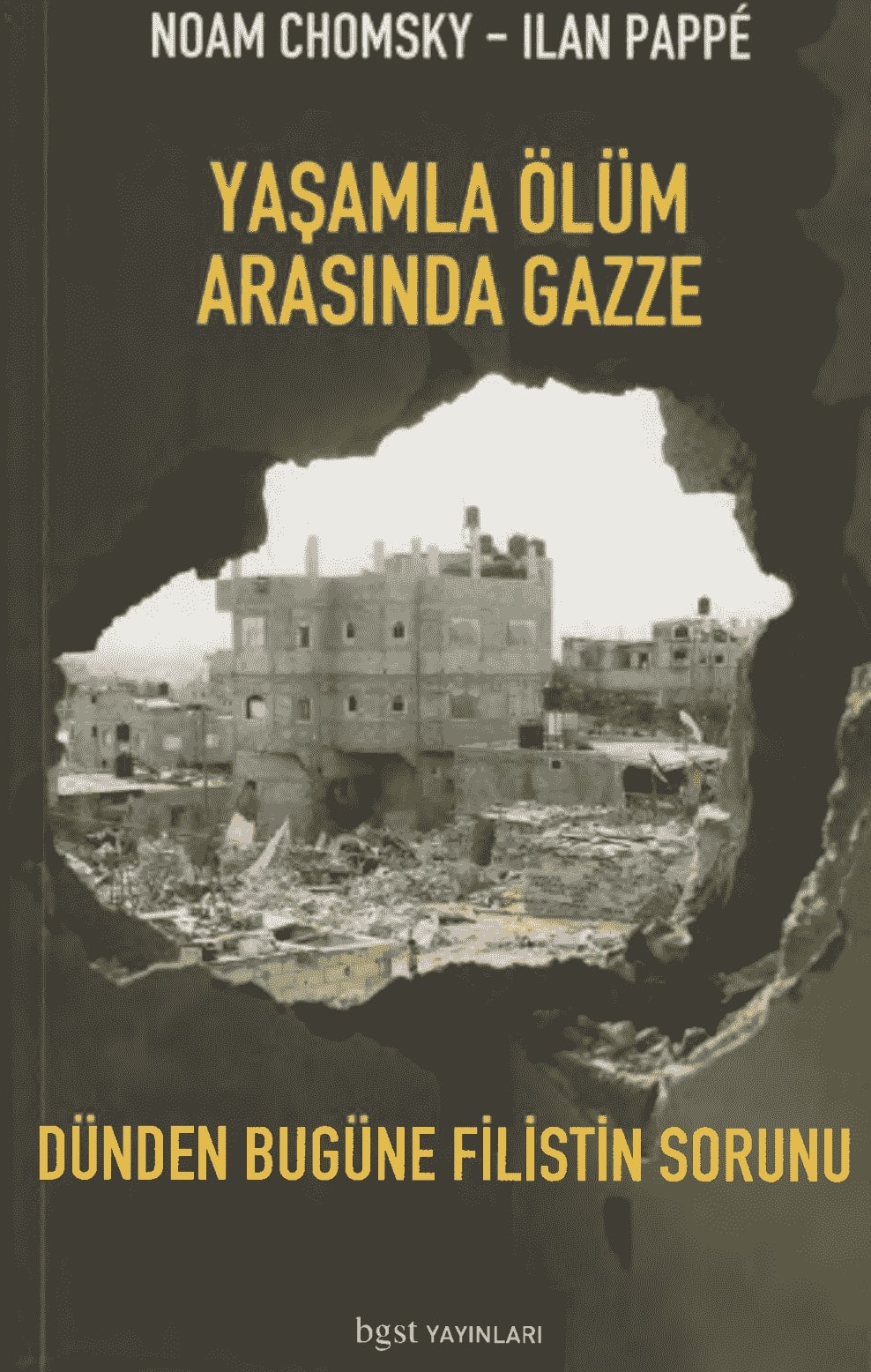 Yaşamla Ölüm Arasında Gazze Dünden Bugüne Filistin Sorunu