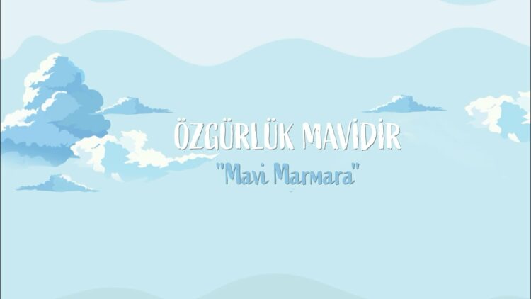 Özgürlük Mavidir &#8220;Mavi Marmara&#8221;