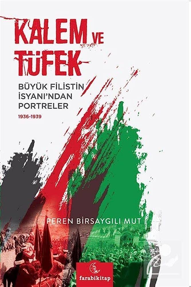 Kalem ve Tüfek Büyük Filistin İsyanı&#8217;ndan Portreler (1936-1939)